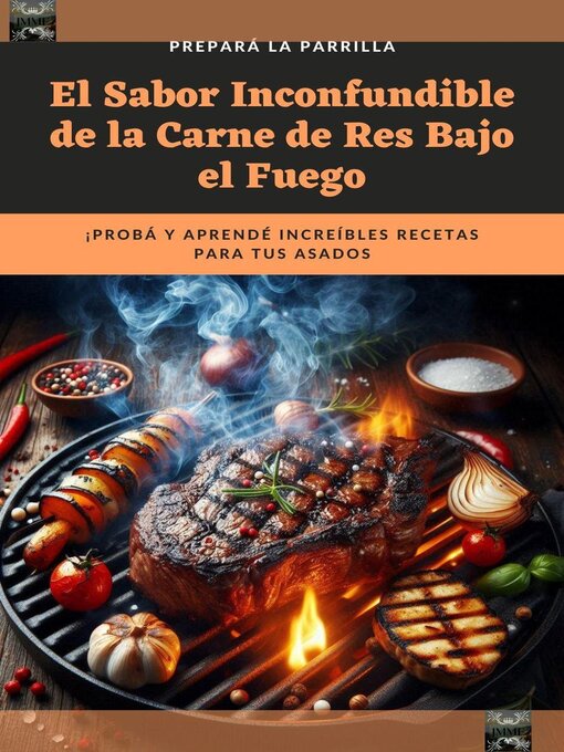 Title details for El Sabor Inconfundible de la Carne de Res Bajo el Fuego by JMME - Wait list
